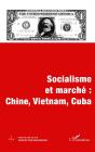 Socialisme Et Marché : Chine, Vietnam, Cuba : Cahier 10 - Volume Viii - Preview