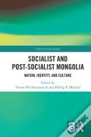 Socialist And Postâ€“Socialist Mongolia