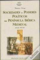 Sociedade e Poderes Políticos na Península Ibérica Medieval