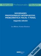 Sociedades Profesionales Interpuestas. Problemática Fiscal Y Penal