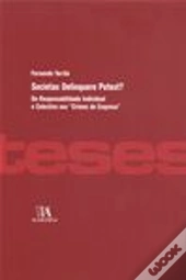 Societas Delinquere Potest? - Da Responsabilidade Individual e Colectiva nos 