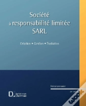 Société À Responsabilité Limitée ; Création, Gestion, Évolution (26e Édition)