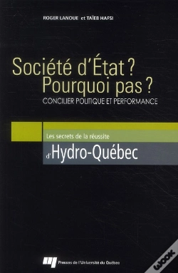 Capa do artigo Société D'Etat ? Pourquoi Pas ? Concilier Politique Et Performance ; Les Secrets De La Réussite D'Hydro-Québec
