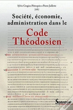 Capa do artigo Société, Économie, Administration Dans Le Code Théodosien