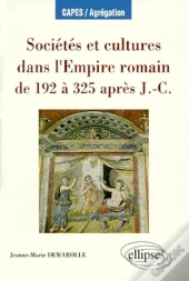 Sociétés Et Cultures Dans L'Empire Romain De 192 À 325 Après J.-C.