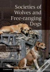Societies Of Wolves And Free-Ranging Dogs