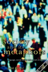 Society And Its Metaphors