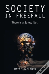 Society In Freefall: There Is A Safety N