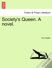 Society'S Queen. A Novel.