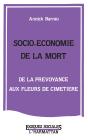 Socio-Économie De La Mort ; De La Prévoyance Aux Fleurs De Cimetière - Preview