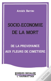 Capa do artigo Socio-Économie De La Mort ; De La Prévoyance Aux Fleurs De Cimetière