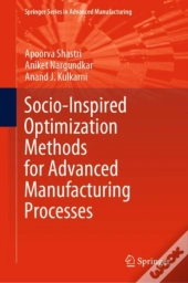 Socio-Inspired Optimization Methods For Advanced Manufacturing Processes