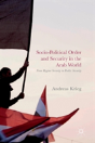 Socio-Political Order And Security In The Arab World - Preview