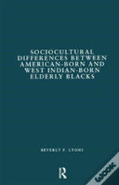 Sociocultural Differences Between American-Born And West Indian-Born Elderly Blacks