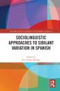 Sociolinguistic Approaches To Sibilant Variation In Spanish - Preview
