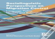 Sociolinguistic Perspectives On Migration Control