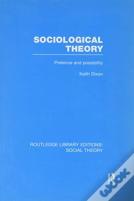Sociological Theory (Rle Social Theory)