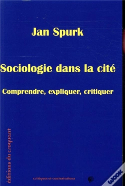 Capa do artigo Sociologie Dans La Cité ; Comprendre, Expliquer, Critiquer