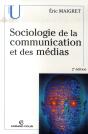 Sociologie De La Communication Et Des Médias (2e Édition) - Preview