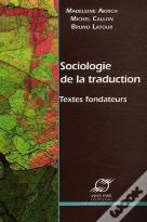 Sociologie De La Traduction ; Textes Fondateurs