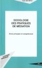 Sociologie Des Pratiques De Médiation : Entre Principes Et Conséquences - Preview