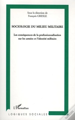 Capa do artigo Sociologie Du Milieu Militaire ; Les Conséquences De La Professionnalisation Sur Les Armées Et L'Identité Militaire