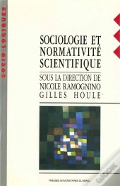 Sociologie Et Normativite Scientifique - [Colloque, Aix-En-Provence, Mai 1995]