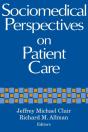 Sociomedical Perspectives On Patient Care - Preview