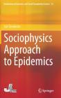 Sociophysics Approach To Epidemics - Preview