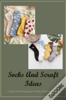 Socks And Scraft Ideas