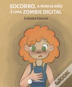 Socorro, a Minha Mãe É uma Zombie Digital!