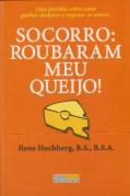 Socorro: Roubaram Meu Queijo!
