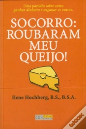 Capa do artigo Socorro: Roubaram Meu Queijo!
