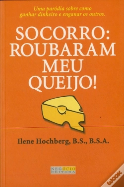 Capa do artigo Socorro: Roubaram Meu Queijo!