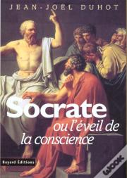 Socrate Ou L'Eveil De La Conscience