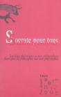 Socrate Pour Tous : Enseigner La Philosophie Aux Non-Philosophes - Preview