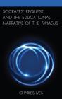 Socratesâ€™ Request And The Educational Narrative Of The Timaeus - Preview