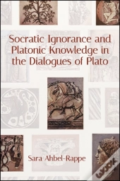 Socratic Ignorance And Platonic Knowledge In The Dialogues Of Plato