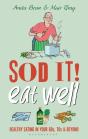 Sod It! Eat Well - Preview