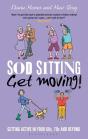 Sod Sitting, Get Moving! - Preview