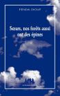 Soeurs, Nos Forêts Aussi Ont Des Épines - Preview
