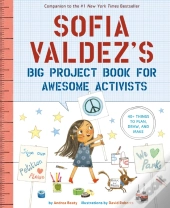 Sofia Valdez'S Big Project Book For Awesome Activists