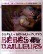 Sofia, Yuito, Nino, Némali, Bébés D'Ici Et D'Ailleurs - Preview