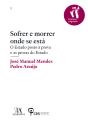 Sofrer E Morrer Onde Se Está - O Estado Posto À Prova E As Provas Do Estado - Preview