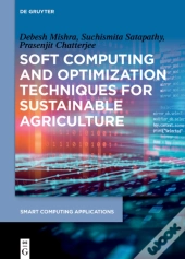 Soft Computing And Optimization Techniques For Sustainable Agriculture