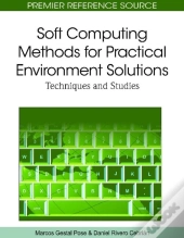 Soft Computing Methods For Practical Environment Solutions