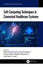 Soft Computing Techniques In Connected Healthcare Systems - Preview