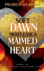 Soft Dawn Might Ease A Maimed Heart - Preview