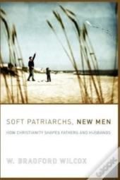 Soft Patriarchs, New Men