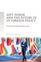Soft Power And The Future Of Us Foreign Policy